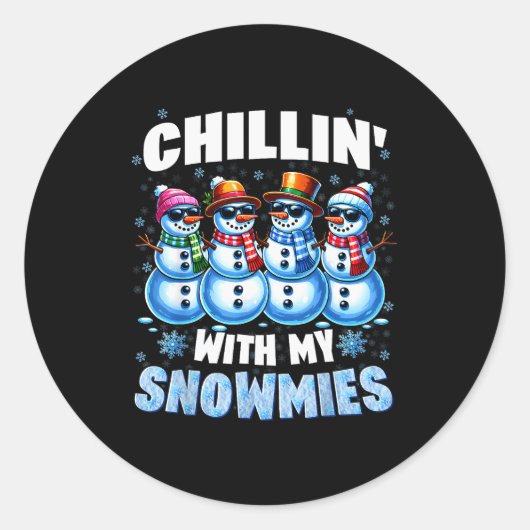 Chillin With My Snowmies Snowman Christmas Xmas Me Runder Aufkleber (Vorderseite)