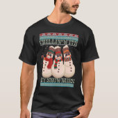 Chillin' With My Snowmies Ugly Christmas Snowman 6 T-Shirt (Vorderseite)