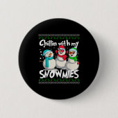 Chillin' With My Snowmies - Ugly Christmas Snowman Button (Vorderseite)