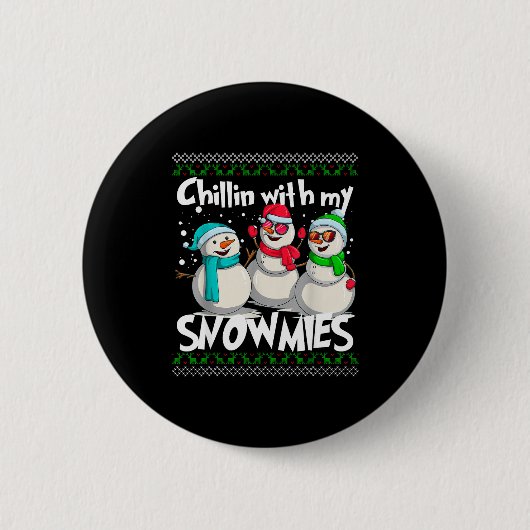 Chillin' With My Snowmies - Ugly Christmas Snowman Button (Vorderseite)