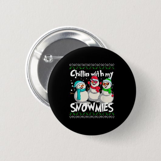 Chillin' With My Snowmies - Ugly Christmas Snowman Button (Vorne & Hinten)