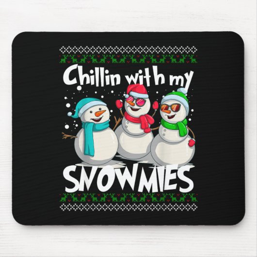 Chillin' With My Snowmies - Ugly Christmas Snowman Mousepad (Vorne)