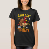 Chillin' With My Turkeys Autumn Fall Yall Thanksgi T-Shirt (Vorderseite)