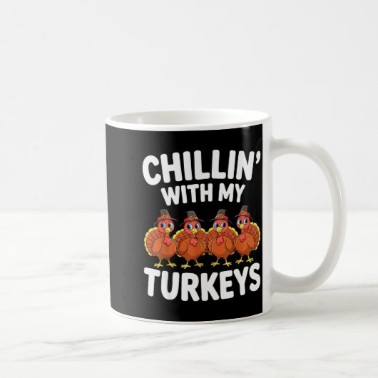Chillin With My Turkeys Shirt Adult Kids Family Th Kaffeetasse (Rechts)