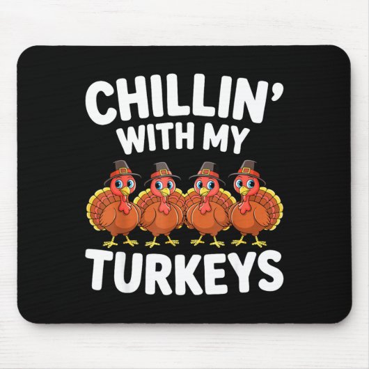 Chillin With My Turkeys Shirt Adult Kids Family Th Mousepad (Vorne)