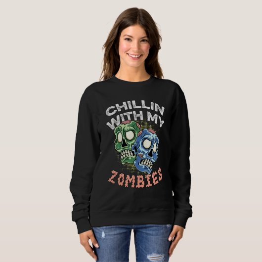 Chillin With Zombies Friendly Person Sweatshirt (Vorne ganz)