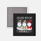 Chilling With My Gnomies Funny Group Of Gnomes Chr Magnet (Vorderseite/Rückseite)