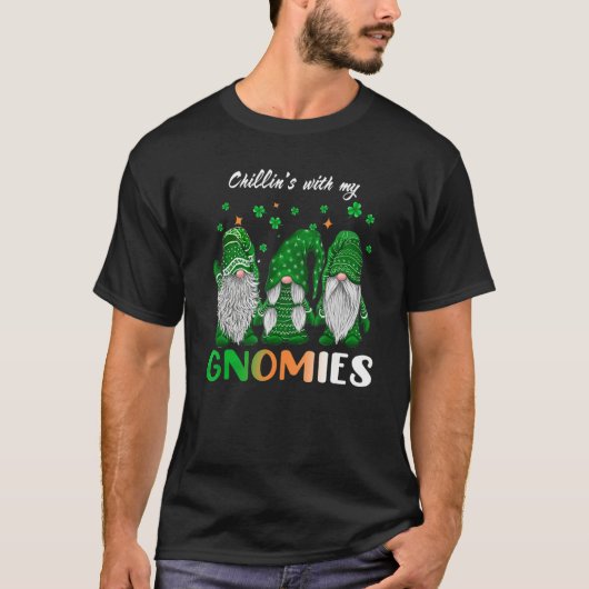 Chillin's With My Gnomies St Patrick's Day Shamroc T-Shirt (Vorderseite)