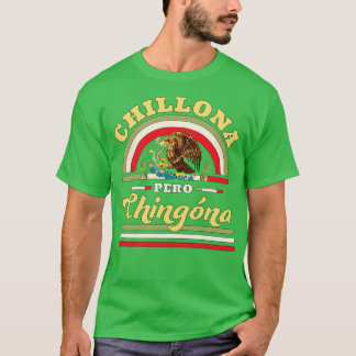 Chillona Pero Chingona mexikanische Flagge T-Shirt