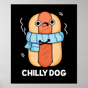 Chilly Hund Funny Chili Hot Dog Pun Dark BG Poster