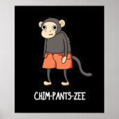 Chim-Pants-Zee Funny Chimpanzee Monkey Pun Dark BG Poster (Vorne)
