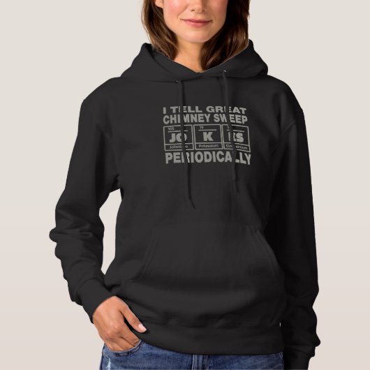Chimney Sweep Job Coworker I Tell Great Jokes Hoodie (Vorderseite)