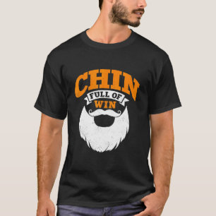 Chin full of win Beards Bearded Facial Haar Goate T-Shirt