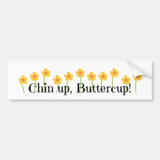 Chin Up Buttercup Autoaufkleber (Vorne)