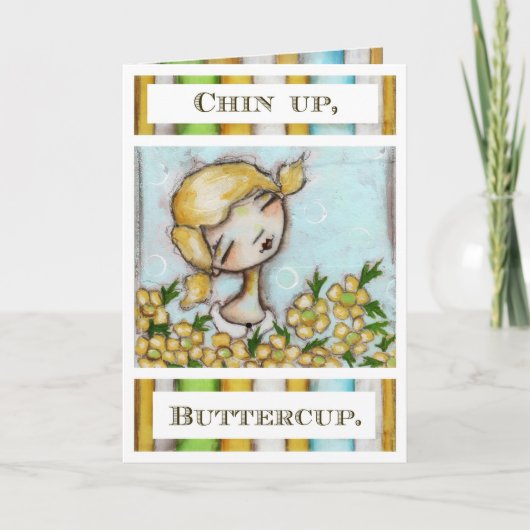 Chin Up, Buttercup - Grußkarte Karte (Vorderseite)
