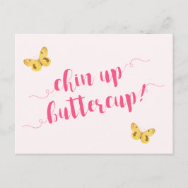 Chin up buttercup! Motivierend Angebotskarte Postkarte