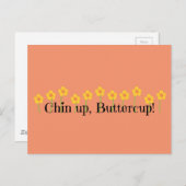 Chin Up Buttercup Postkarte (Vorne/Hinten)