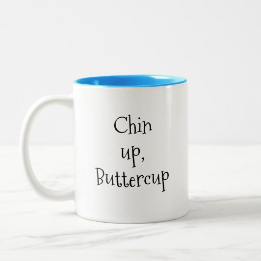 Chin Up, Buttercup Tasse (Links)