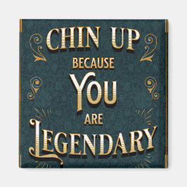 Chin Up, weil du Legendär bist Magnet