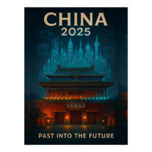 China 2025 - Vergangenheit in die Zukunft Poster