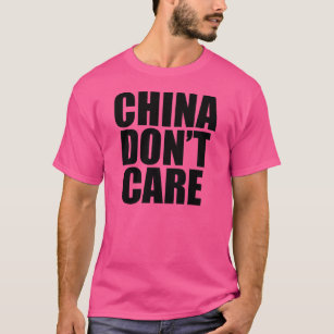 CHINA INTERESSIEREN SICH NICHT T-Shirt