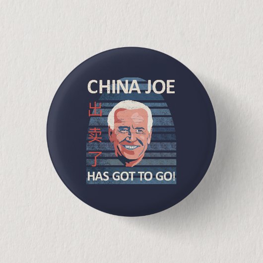 China Joe hat Got Anti-Biden zu gehen Button (Vorderseite)