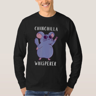 Chinchilla Dancing Whisperer Chinchilla Niedliches T-Shirt