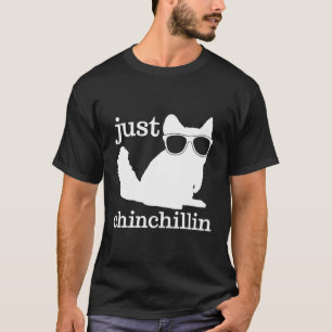 Chinchilla Just Chinchillin Pet Geschenk T-Shirt