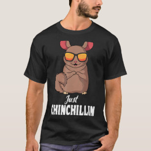 Chinchilla Just Chinchillin Pet Rodent Veterinaria T-Shirt