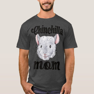 Chinchilla Mama Chinchilla Owner Chinchilla Mama T-Shirt