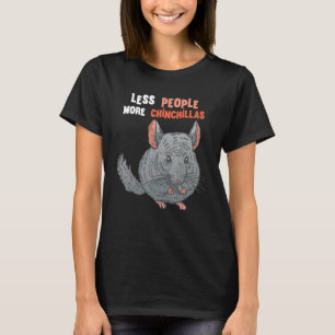 Chinchilla weniger Leute mehr Chinchillas Bushy Sc T-Shirt
