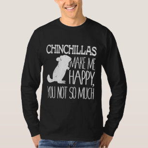 Chinchillas machen mich glücklich über dich, nicht T-Shirt