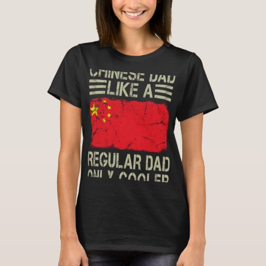 Chinese Dad Like a Regular Dad Only Cooler Dad T-Shirt (Vorderseite)