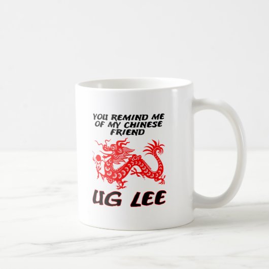 Chinese Friend Ug Lee Funny Mug Kaffeetasse (Rechts)