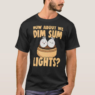 Chinesischer Dim Sum Bao Food Puff Dim Sum Lights  T-Shirt