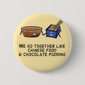 Chinesisches Essen und Schokolade Pudding Button (Vorderseite)