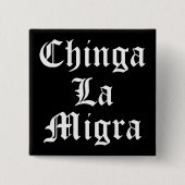 Chinga LA Migra Button (Vorderseite)