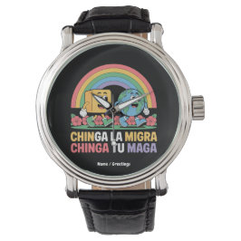 Chinga La Migra Chinga Tu Maga Funny Rainbow Armbanduhr