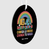 Chinga La Migra Chinga Tu Maga Funny Rainbow Ornament (Vorderseite)