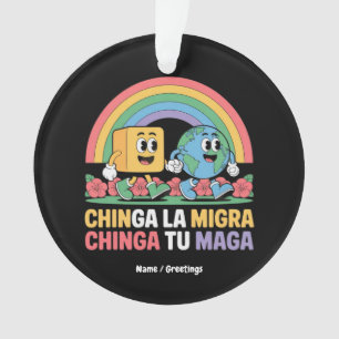 Chinga La Migra Chinga Tu Maga Funny Rainbow Ornament