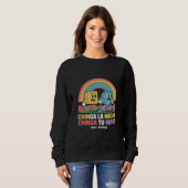 Chinga La Migra Chinga Tu Maga Funny Rainbow Sweatshirt (Vorne ganz)