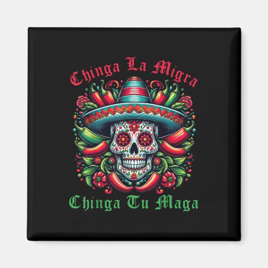 Chinga La Migra Chinga Tu Mexican Immigrant Right Magnet (Vorne)