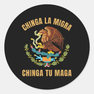 Chinga La Migra Chinga Tu Mexikanischer Immigrant Runder Aufkleber