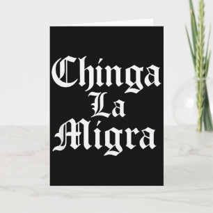 Chinga La Migra Eis widerstehen Karte