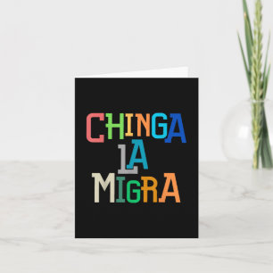 Chinga La Migra Funny Anti-Trump Karte