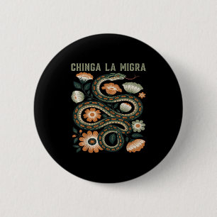Chinga La Migra Immigration Floral Blume Schlange  Button