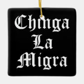 Chinga LA Migra Keramikornament (Vorderseite)