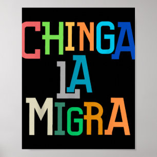 Chinga La Migra Lustiges Anti-Trump Poster