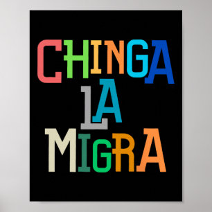 Chinga La Migra Lustiges Anti-trump  Poster