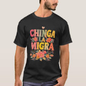 Chinga La Migra Mexican Immigrant Right T-Shirt (Vorderseite)